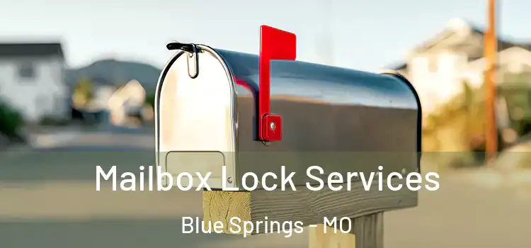 Mailbox Lock Services Blue Springs - MO