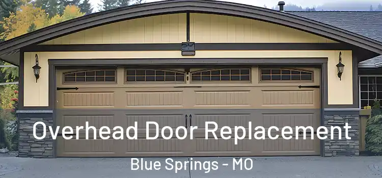  Overhead Door Replacement Blue Springs - MO