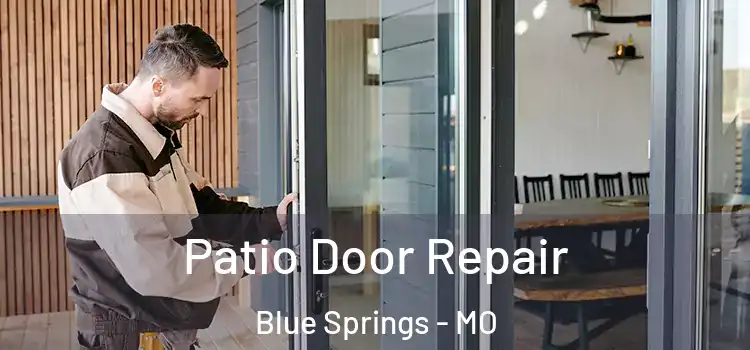 Patio Door Repair Blue Springs - MO