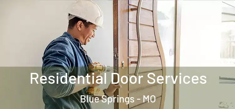 Residential Door Services Blue Springs - MO