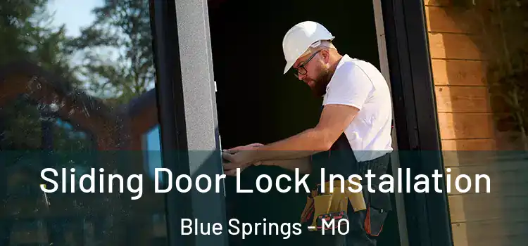  Sliding Door Lock Installation Blue Springs - MO